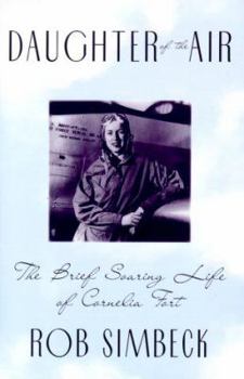 Hardcover Daughter of the Air: The Brief Soaring Life of Cornelia Fort Book