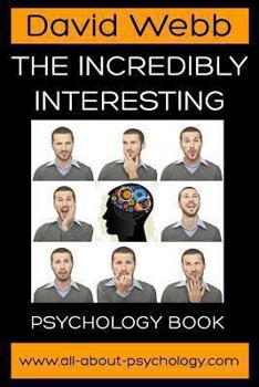 Paperback The Incredibly Interesting Psychology Book