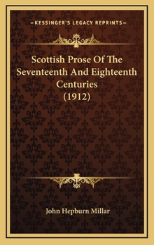 Hardcover Scottish Prose of the Seventeenth and Eighteenth Centuries (1912) Book