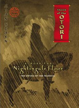 Across the Nightingale Floor 'The Sword of The Warrior' - Book  of the Tales of the Otori