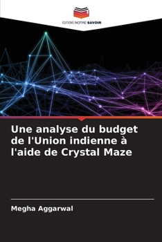 Paperback Une analyse du budget de l'Union indienne à l'aide de Crystal Maze [French] Book