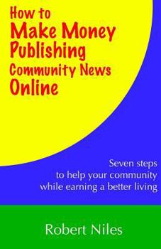 Paperback How to Make Money Publishing Community News Online Book