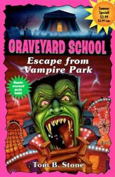 Escape from Vampire Park (Graveyard School) - Book #25 of the Graveyard School