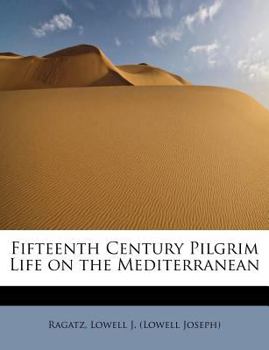 Paperback Fifteenth Century Pilgrim Life on the Mediterranean Book