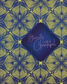 Paperback Eternally Grateful: A Gratitude and Affirmation Journal Book