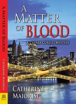 A Matter of Blood - Book #1 of the Chiara Corelli Mystery
