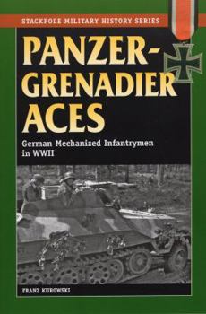 Paperback Panzergrenadier Aces: German Mechanized Infantrymen in World War II Book