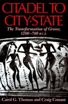 Hardcover Citadel to City-State: The Transformation of Greece, 1200-700 B.C.E. Book