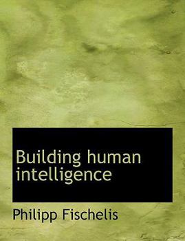 Paperback Building Human Intelligence Book