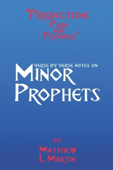 Paperback Prediction: Pain & Promise: verse by verse notes on the Minor Prophets Book