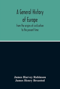 Paperback A General History Of Europe: From The Origins Of Civilization To The Present Time Book