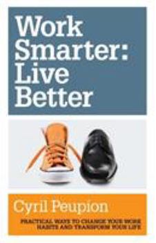 Paperback Work Smarter: Live Better Book