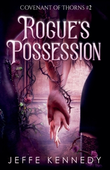 Rogue's Possession - Book #2 of the Covenant of Thorns