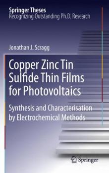 Hardcover Copper Zinc Tin Sulfide Thin Films for Photovoltaics: Synthesis and Characterisation by Electrochemical Methods Book