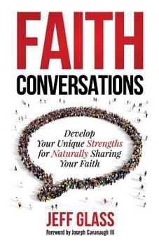 Paperback Faith Conversations: Develop Your Unique Strengths for Naturally Sharing Your Faith Book