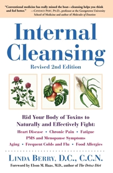Paperback Internal Cleansing, Revised 2nd Edition: Rid Your Body of Toxins to Naturally and Effectively Fight: Heart Disease, Chronic Pain, Fatigue, PMS and Men Book