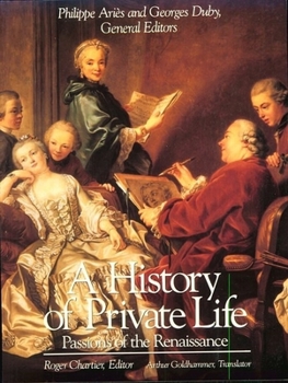 Histoire de la vie privée. III: De la Renaissance aux Lumières - Book #3 of the Historia de la vida privada en 10 tomos