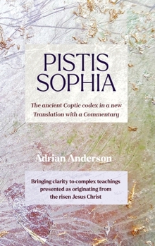 Hardcover Pistis Sophia: The ancient Coptic codex in a new Translation with a Commentary Book