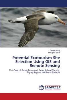 Paperback Potential Ecotourism Site Selection Using GIS and Remote Sensing Book