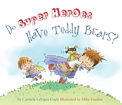 Hardcover Do Super Heroes Have Teddy Bears? Book