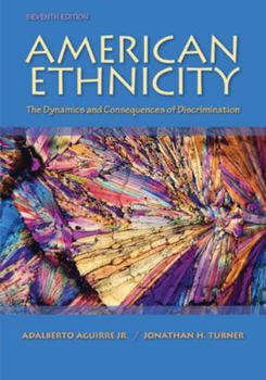 Paperback American Ethnicity: The Dynamics and Consequences of Discrimination Book