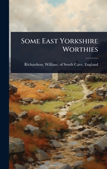 Hardcover Some East Yorkshire Worthies Book