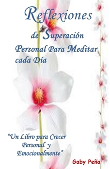 Paperback Reflexiones de Superaci?n Personal Para Meditar cada D?a: Un Libro para Crecer Personal y Emocionalmente" [Spanish] Book