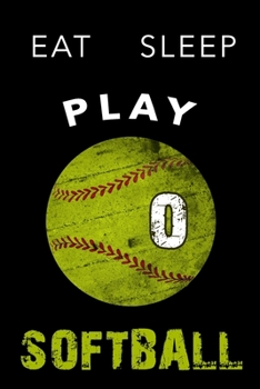 O Monogram Initial Softball Journal Eat Sleep Play Softball: Personalized Initial O Monogram Lined Notebook, journal gift for boys,girls and all ... :110 Pages, 6x9, Soft Cover, Matte Finish