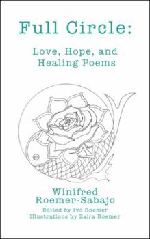 Paperback Full Circle: Love, Hope, and Healing Poems Book