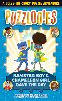 Paperback Puzzlooies! Hamster Boy and Chameleon Girl Save the Day: A Solve-The-Story Puzzle Adventure Book