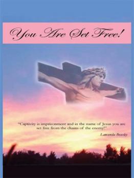 Paperback You Are Set Free!: "Captivity is imprisonment and in the name of Jesus you are set free from the chains of the enemy!" Book