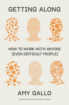 Paperback Getting Along: How to Work with Anyone (Even Difficult People) Book