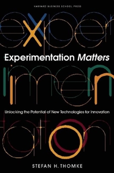 Hardcover Experimentation Matters: Unlocking the Potential of New Technologies for Innovation Book