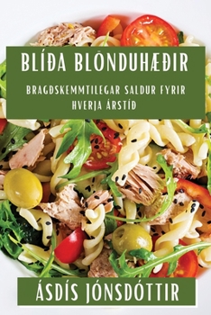 Paperback Blíða Blönduhæðir: Bragðskemmtilegar Saldur Fyrir Hverja Árstíð [Icelandic] Book