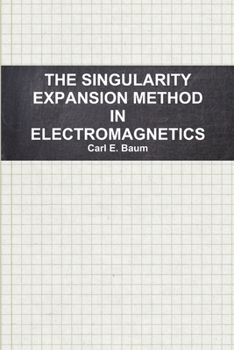 Paperback The Singularity Expansion Method in Electromagnetics: A Summary Survey and Open Questions Book