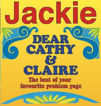 Jackie's Dear Cathy and Claire - The Best of Your Favourite Problem Page