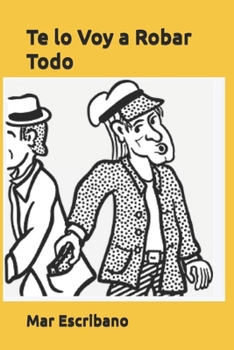 Paperback Te lo Voy a Robar Todo [Spanish] Book