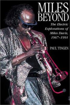 Hardcover Miles Beyond: Miles Davis, 1967-1991 Book