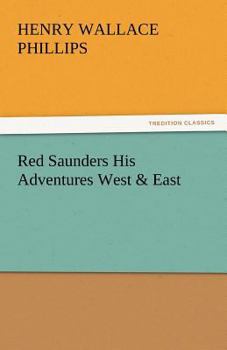 Paperback Red Saunders His Adventures West & East Book