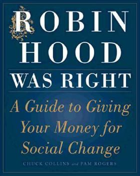 Hardcover Robin Hood Was Right: A Guide to Giving Your Money for Social Change Book