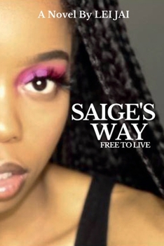 Paperback Saige's Way: Free to Live Book