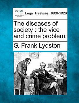 Paperback The diseases of society: the vice and crime problem. Book