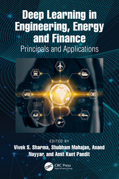 Hardcover Deep Learning in Engineering, Energy and Finance: Principals and Applications Book