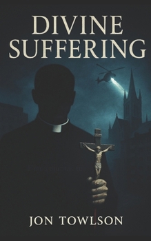 Paperback Divine Suffering: A Gripping Diabolical Thriller Book