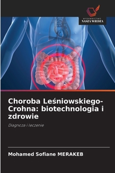 Choroba Lesniowskiego-Crohna: biotechnologia i zdrowie (Polish Edition)
