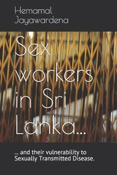 Paperback Sex workers in Sri Lanka and their vulnerability to Sexually Transmitted Disease Book