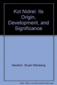 Hardcover Kol Nidrei: Its Origin, Development & Significance Book