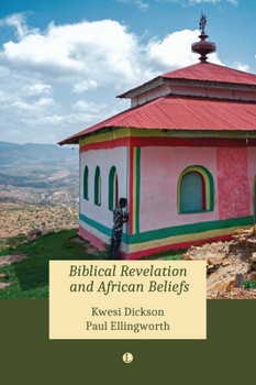 Paperback Biblical Revelation and African Beliefs Book