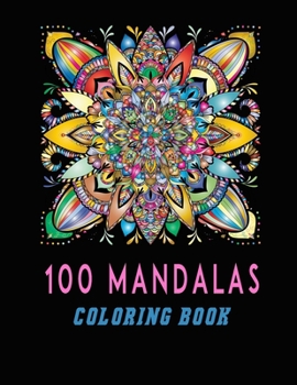 Paperback 100 Mandalas Coloring Book: Stress Relieving Mandala Designs for Adults Relaxation Book