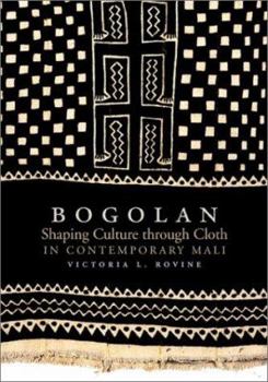 Hardcover Bogolan: Shaping Culture Through Cloth in Contemporary Mali Book